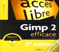 Gimp 2 Efficace : Dessin Et Retouche Photo