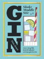 Gin: Shake, Muddle, Stir - Preview
