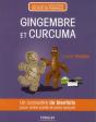 Gingembre Et Curcuma ; Un Concentré De Bienfaits Pour Votre Santé Et Votre Beauté - Preview