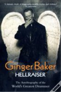 Capa do artigo Ginger Baker - Hellraiser: The Autobiography Of The World'S Greatest Drummer