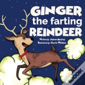 Ginger The Farting Reindeer: A Funny Sto