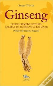 Capa do artigo Ginseng - Le Seul Remede Naturel Capable De Guerir Tous Les Maux