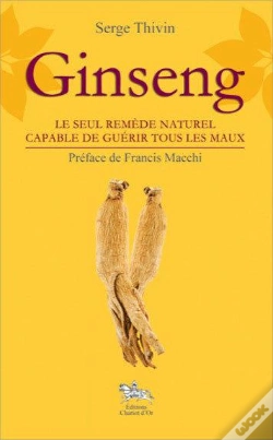 Capa do artigo Ginseng - Le Seul Remede Naturel Capable De Guerir Tous Les Maux