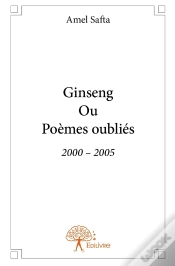 Capa do artigo Ginseng Ou Poèmes Oubliés ; 2000-2005