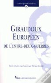 Giraudoux, Européen De L'Entre-Deux-Guerres