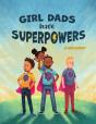Girl Dads Have Superpowers - Preview