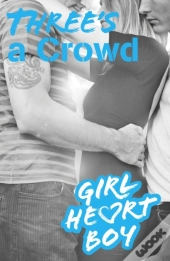 Girl Heart Boy: Three'S A Crowd (Book 3)