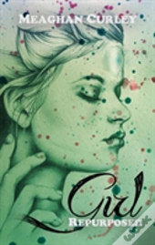 Girl: Repurposed