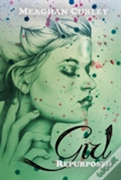 Girl: Repurposed