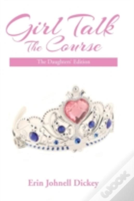 Girl Talk: The Course: The Daughters' Edition