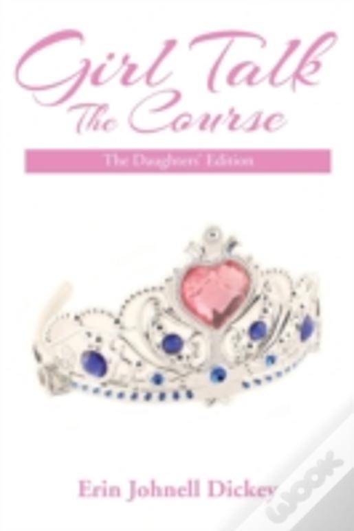 Girl Talk: The Course: The Daughters' Edition