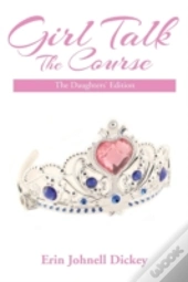 Girl Talk: The Course: The Daughters' Edition
