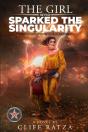 Girl Who Sparked The Singularity - Preview