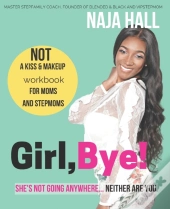 Girl,Bye!: She'S Not Going Anywhere...Ne