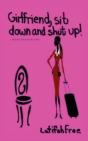 Girlfriend Sitdown And Shut Up! - Preview
