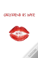 Girlfriend Vs Wife Duties