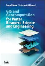 Gis And Geocomputation For Water Resource Science And Engineering