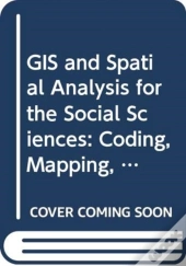 Gis And Spatial Analysis For The Social Sciences