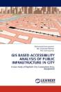 Gis Based Accessibility Analysis Of Public Infrastructure In City - Preview