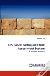 Gis Based Earthquake Risk Assessment System