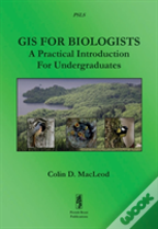 Gis For Biologists: A Practical Introduction For Undergraduates