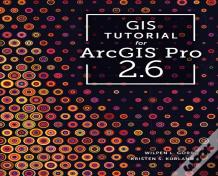 Gis Tutorial For Arcgis Pro 2.6