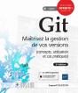 Git - Maitrisez La Gestion De Vos Versions (Concepts, Utilisation Et Cas Pratiques) (2e Edition) - Preview
