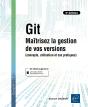 Git : Maîtrisez La Gestion De Vos Versions (Concepts, Utilisation Et Cas Pratiques) (5e Édition) - Preview