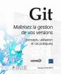 Git - Maitrisez La Gestion De Vos Versions (Concepts, Utilisation Et Cas Pratiques) - Preview