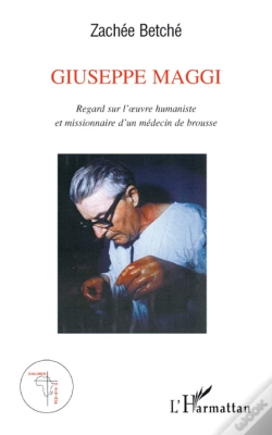 Capa do artigo Giuseppe Maggi ; Regard Sur L'Oeuvre Humaniste Et Missionnaire D'Un Médecin De Brousse