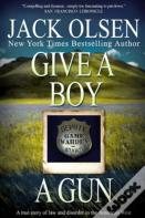 Give A Boy A Gun