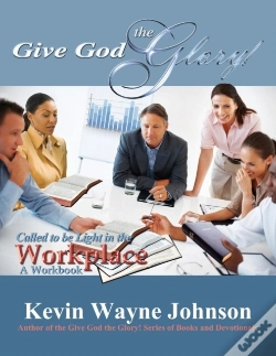 Capa do artigo Give God The Glory! Series - Called To Be Light In The Workplace (A Workbook)