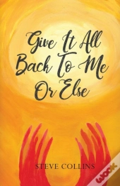 Give It All Back To Me Or Else