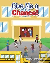 Give Me A Chance!