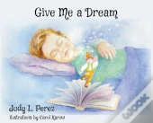 Give Me A Dream