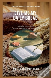 Give Me My Daily Bread