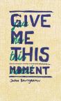 Give Me This Moment - Preview