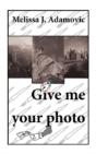 Give Me Your Photo - Preview