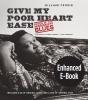 Give My Poor Heart Ease, Enhanced Ebook - Preview