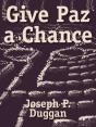 Give Paz A Chance - Preview