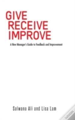 Capa do artigo Give Receive Improve: A New Manager'S Gu