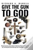 Give The Gun To God