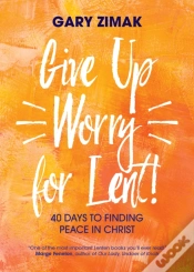 Capa do artigo Give Up Worry For Lent!