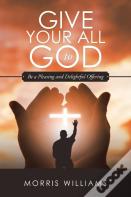 Give Your All To God