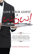 Give Your Guest A Wow! 21 Ways To Create Impeccable Hotel Customer Service That Leaves A Lasting Impression
