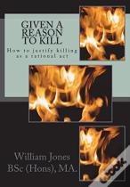 Given A Reason To Kill