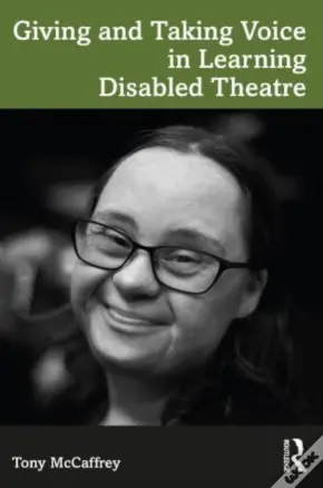 Giving And Taking Voice In Learning Disabled Theatre