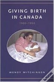 Capa do artigo Giving Birth In Canada, 1900-1950