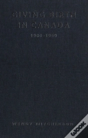 Capa do artigo Giving Birth In Canada, 1900-1950