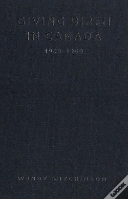 Capa do artigo Giving Birth In Canada, 1900-1950